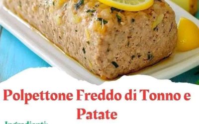 Polpettone Freddo di Tonno e Patate Un Secondo Fresco e Gustoso
